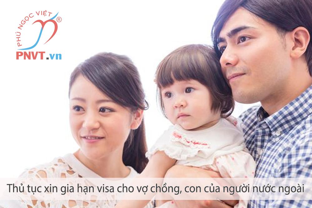 thủ tục gia hạn visa cho vợ, chồng, con của người nước ngoài