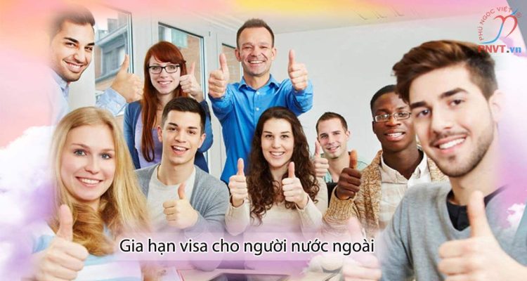 gia hạn visa cho người nước ngoài