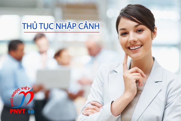 Thủ tục nhập cảnh cho người nước ngoài