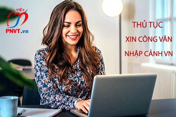 Thủ tục xin công văn nhập cảnh